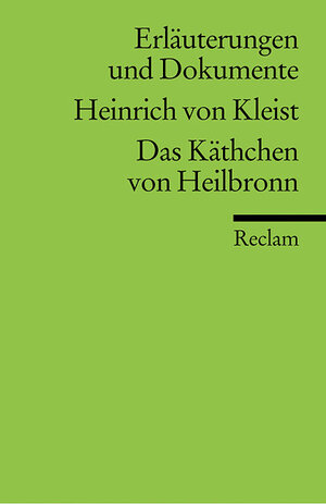 Das Käthchen von Heilbronn. Erläuterungen und Dokumente.  (Lernmaterialien)