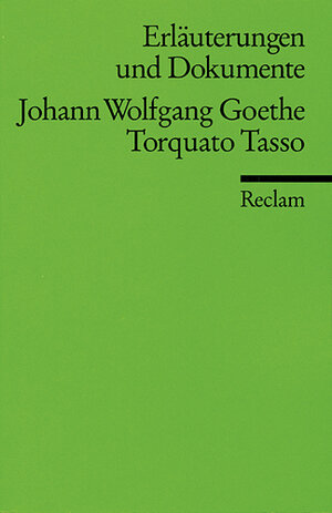 Erläuterungen und Dokumente zu Johann Wolfgang Goethe: Torquato Tasso