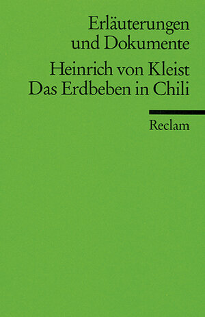 Erläuterungen und Dokumente zu Heinrich von Kleist: Das Erdbeben in Chili