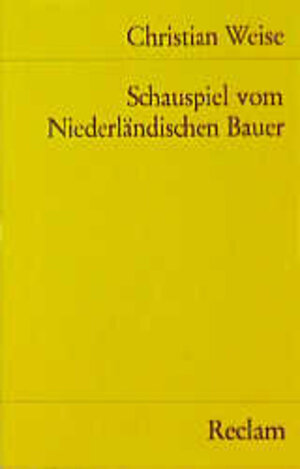 Buchcover Ein wunderliches Schau-Spiel vom Niederländischen Bauer | Christian Weise | EAN 9783150083178 | ISBN 3-15-008317-6 | ISBN 978-3-15-008317-8
