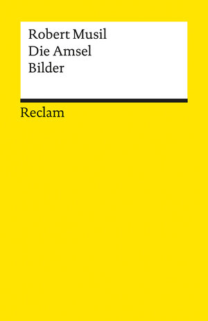 Reclam. Universal-Bibliothek, Nr. 8526: Robert Musil: Die Amsel. Bilder
