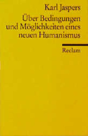 Buchcover Über Bedingungen und Möglichkeiten eines neuen Humanismus | Karl Jaspers | EAN 9783150086742 | ISBN 3-15-008674-4 | ISBN 978-3-15-008674-2