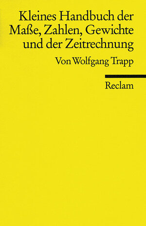 Kleines Handbuch der Maße, Zahlen, Gewichte und der Zeitrechnung