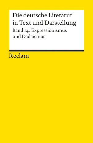 Die deutsche Literatur. Ein Abriss in Text und Darstellung: Expressionismus und Dadaismus