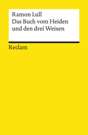 Buchcover Das Buch vom Heiden und den drei Weisen | Ramon Lull | EAN 9783150096932 | ISBN 3-15-009693-6 | ISBN 978-3-15-009693-2