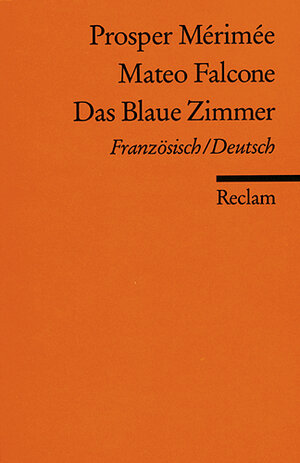 Mateo Falcone / Das blaue Zimmer.