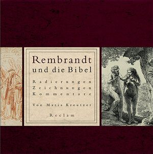 Rembrandt und die Bibel: Radierungen, Zeichnungen, Kommentare