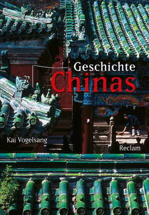 Buchcover Geschichte Chinas | Kai Vogelsang | EAN 9783150108574 | ISBN 3-15-010857-8 | ISBN 978-3-15-010857-4