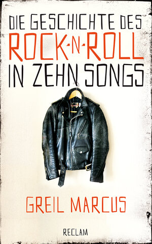 Buchcover Die Geschichte des Rock 'n' Roll in zehn Songs | Greil Marcus | EAN 9783150110157 | ISBN 3-15-011015-7 | ISBN 978-3-15-011015-7