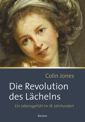 Buchcover Die Revolution des Lächelns | Colin Jones | EAN 9783150110591 | ISBN 3-15-011059-9 | ISBN 978-3-15-011059-1