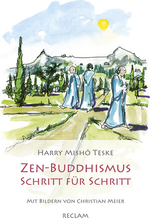 Buchcover Zen-Buddhismus Schritt für Schritt | Harry Mishō Teske | EAN 9783150111536 | ISBN 3-15-011153-6 | ISBN 978-3-15-011153-6