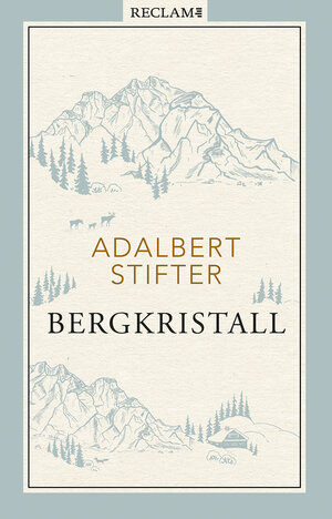 Buchcover Bergkristall | Adalbert Stifter | EAN 9783150113011 | ISBN 3-15-011301-6 | ISBN 978-3-15-011301-1