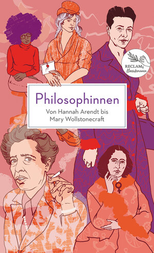 Buchcover Philosophinnen. Von Hannah Arendt bis Mary Wollstonecraft  | EAN 9783150114599 | ISBN 3-15-011459-4 | ISBN 978-3-15-011459-9