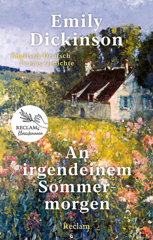Buchcover An irgendeinem Sommermorgen. Poems/Gedichte. Englisch/Deutsch | Emily Dickinson | EAN 9783150114803 | ISBN 3-15-011480-2 | ISBN 978-3-15-011480-3