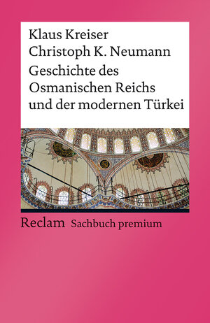 Buchcover Geschichte des Osmanischen Reichs und der modernen Türkei | Klaus Kreiser | EAN 9783150140284 | ISBN 3-15-014028-5 | ISBN 978-3-15-014028-4