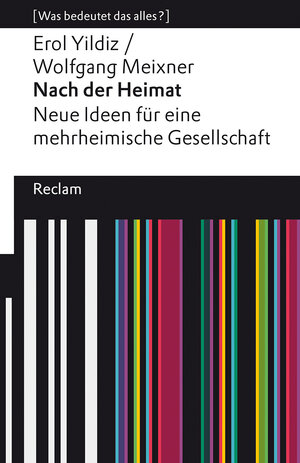 Buchcover Nach der Heimat. Neue Ideen für eine mehrheimische Gesellschaft | Erol Yildiz | EAN 9783150140604 | ISBN 3-15-014060-9 | ISBN 978-3-15-014060-4