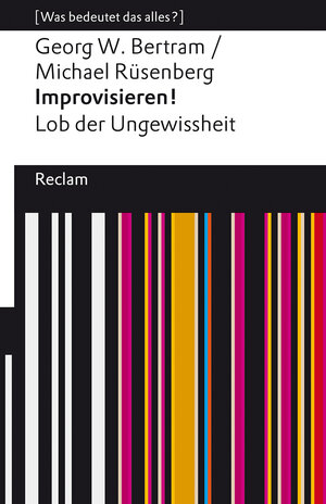 Buchcover Improvisieren! Lob der Ungewissheit | Georg W. Bertram | EAN 9783150141649 | ISBN 3-15-014164-8 | ISBN 978-3-15-014164-9