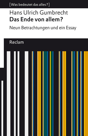 Buchcover Das Ende von allem? | Hans Ulrich Gumbrecht | EAN 9783150142790 | ISBN 3-15-014279-2 | ISBN 978-3-15-014279-0