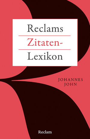 Buchcover Reclams Zitaten-Lexikon | Johannes John | EAN 9783150144732 | ISBN 3-15-014473-6 | ISBN 978-3-15-014473-2