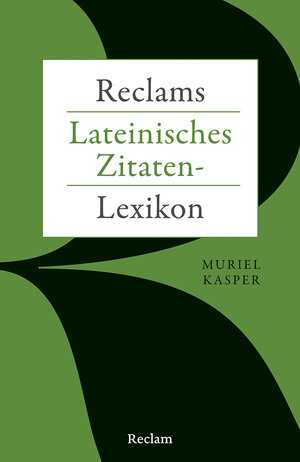 Buchcover Reclams Lateinisches Zitaten-Lexikon | Muriel Kasper | EAN 9783150144749 | ISBN 3-15-014474-4 | ISBN 978-3-15-014474-9