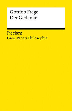 Buchcover Der Gedanke. [Great Papers Philosophie] | Gottlob Frege | EAN 9783150145654 | ISBN 3-15-014565-1 | ISBN 978-3-15-014565-4