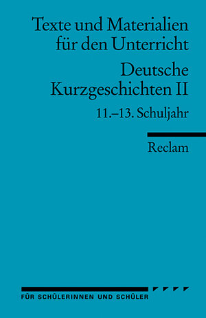 Buchcover Deutsche Kurzgeschichten II. 11.–13. Schuljahr  | EAN 9783150150139 | ISBN 3-15-015013-2 | ISBN 978-3-15-015013-9