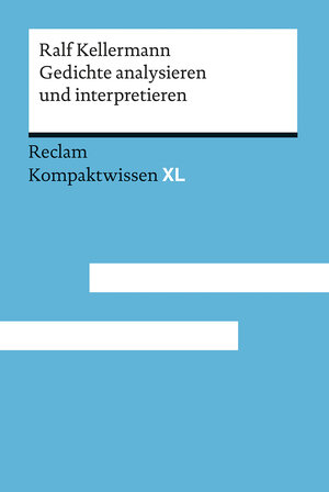 Buchcover Gedichte analysieren und interpretieren | Ralf Kellermann | EAN 9783150152348 | ISBN 3-15-015234-8 | ISBN 978-3-15-015234-8