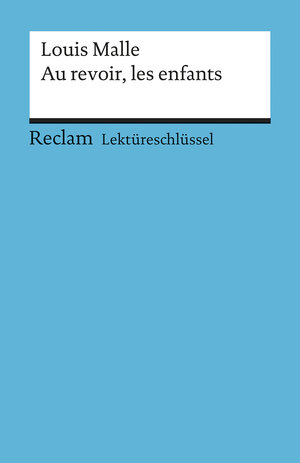 Buchcover Lektüreschlüssel zu Louis Malle: Au revoir, les enfants | Reiner Poppe | EAN 9783150153826 | ISBN 3-15-015382-4 | ISBN 978-3-15-015382-6