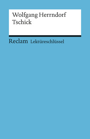 Buchcover Lektüreschlüssel zu Wolfgang Herrndorf: Tschick | Eva-Maria Scholz | EAN 9783150154427 | ISBN 3-15-015442-1 | ISBN 978-3-15-015442-7