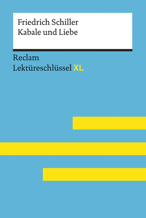 Buchcover Kabale und Liebe von Friedrich Schiller: Lektüreschlüssel mit Inhaltsangabe, Interpretation, Prüfungsaufgaben mit Lösungen, Lernglossar. (Reclam Lektüreschlüssel XL) | Friedrich Schiller | EAN 9783150154694 | ISBN 3-15-015469-3 | ISBN 978-3-15-015469-4