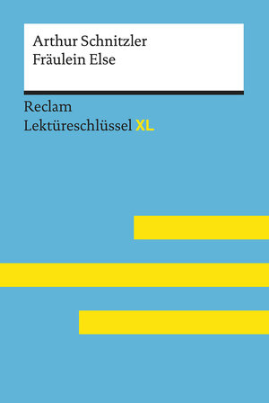 Buchcover Fräulein Else von Arthur Schnitzler: Lektüreschlüssel mit Inhaltsangabe, Interpretation, Prüfungsaufgaben mit Lösungen, Lernglossar. (Reclam Lektüreschlüssel XL) | Arthur Schnitzler | EAN 9783150154861 | ISBN 3-15-015486-3 | ISBN 978-3-15-015486-1