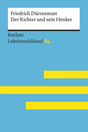 Buchcover Der Richter und sein Henker von Friedrich Dürrenmatt: Lektüreschlüssel mit Inhaltsangabe, Interpretation, Prüfungsaufgaben mit Lösungen, Lernglossar. (Reclam Lektüreschlüssel XL) | Friedrich Dürrenmatt | EAN 9783150155141 | ISBN 3-15-015514-2 | ISBN 978-3-15-015514-1