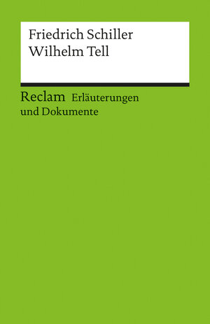 Erläuterungen und Dokumente zu Friedrich Schiller: Wilhelm Tell