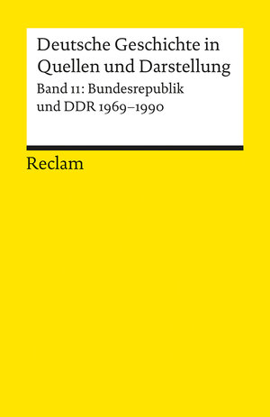 Deutsche Geschichte in Quellen und Darstellung / Bundesrepublik und DDR. 1969-1990: BD 11