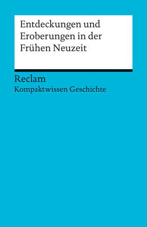 Buchcover Entdeckungen und Eroberungen in der Frühen Neuzeit | Christian Mehr | EAN 9783150170731 | ISBN 3-15-017073-7 | ISBN 978-3-15-017073-1