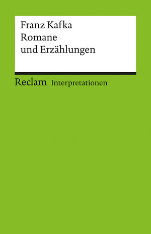 Interpretationen: Franz Kafka. Romane und Erzählungen