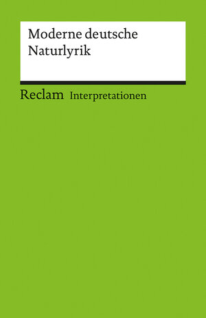Buchcover Interpretationen: Moderne deutsche Naturlyrik  | EAN 9783150175385 | ISBN 3-15-017538-0 | ISBN 978-3-15-017538-5