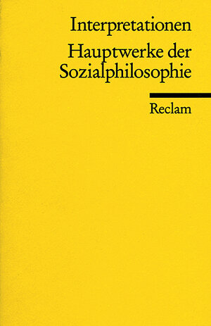 Buchcover Interpretationen: Hauptwerke der Sozialphilosophie | Gerhard Gamm | EAN 9783150181140 | ISBN 3-15-018114-3 | ISBN 978-3-15-018114-0