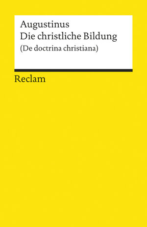 Die christliche Bildung: (De doctrina Christiana)