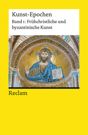 Kunst-Epochen: Frühchristliche und byzantinische Kunst