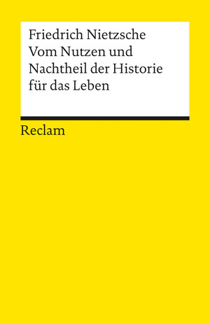 Buchcover Vom Nutzen und Nachtheil der Historie für das Leben | Friedrich Nietzsche | EAN 9783150186374 | ISBN 3-15-018637-4 | ISBN 978-3-15-018637-4