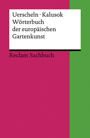 Buchcover Wörterbuch der europäischen Gartenkunst | Gabriele Uerscheln | EAN 9783150186565 | ISBN 3-15-018656-0 | ISBN 978-3-15-018656-5