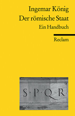 Buchcover Der römische Staat | Ingemar König | EAN 9783150186688 | ISBN 3-15-018668-4 | ISBN 978-3-15-018668-8