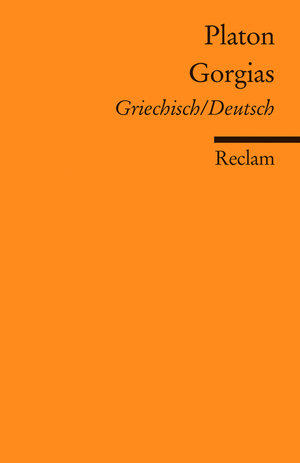 Buchcover Gorgias. Griechisch/Deutsch | Platon | EAN 9783150188965 | ISBN 3-15-018896-2 | ISBN 978-3-15-018896-5