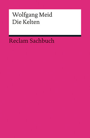 Buchcover Die Kelten | Wolfgang Meid | EAN 9783150189214 | ISBN 3-15-018921-7 | ISBN 978-3-15-018921-4