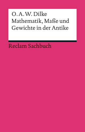 Buchcover Mathematik, Maße und Gewichte in der Antike | O. A. W. Dilke | EAN 9783150189481 | ISBN 3-15-018948-9 | ISBN 978-3-15-018948-1
