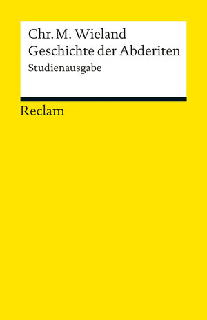 Buchcover Geschichte der Abderiten. Studienausgabe | Christoph Martin Wieland | EAN 9783150190043 | ISBN 3-15-019004-5 | ISBN 978-3-15-019004-3