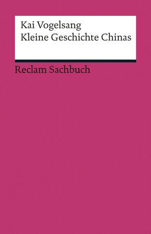 Buchcover Kleine Geschichte Chinas | Kai Vogelsang | EAN 9783150192658 | ISBN 3-15-019265-X | ISBN 978-3-15-019265-8