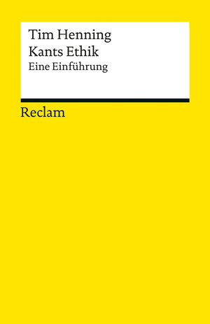 Buchcover Kants Ethik | Tim Henning | EAN 9783150193846 | ISBN 3-15-019384-2 | ISBN 978-3-15-019384-6