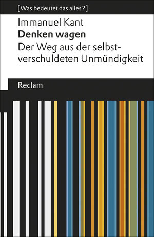 Buchcover Denken wagen. Der Weg aus der selbstverschuldeten Unmündigkeit | Immanuel Kant | EAN 9783150194188 | ISBN 3-15-019418-0 | ISBN 978-3-15-019418-8
